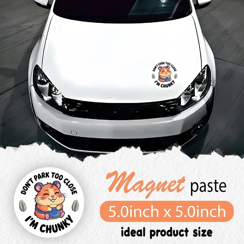 SOLMAY Don't Park Too Close, I'm Chunky! Hamster Car Magnet Funny - 5" Cute & Hilarious Car Accessory - Durable, Weatherproof Bumper Sticker - Funny Driving Gift. - Image 3